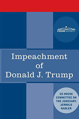 Impeachment of Donald J. Trump: Report of the US House Judiciary Committee