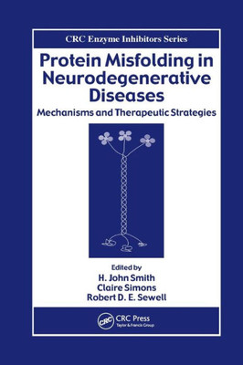 Protein Misfolding in Neurodegenerative Diseases: Mechanisms and Therapeutic Strategies