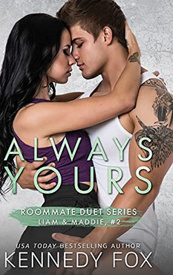 Always Yours (Liam & Maddie #2) (Roommate Duet)