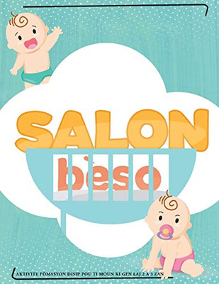 Salon B?so: Aktivite f?masyon disip pou ti moun ki gen laj 2 a 3 zan (Haitian Edition)