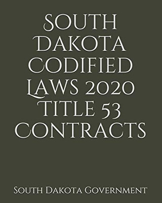 South Dakota Codified Laws 2020 Title 53 Contracts