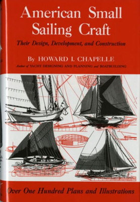 American Small Sailing Craft: Their Design, Development and Construction