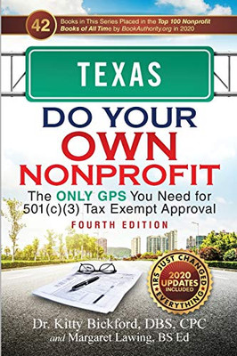 TEXAS Do Your Own Nonprofit: The Only GPS You Need for 501c3 Tax Exempt Approval
