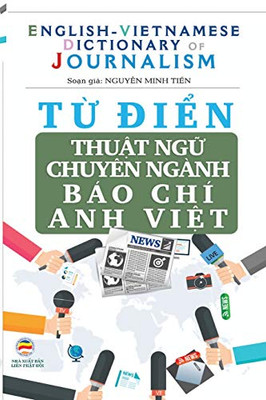 T? di?n Thu?t ng? Chuy?n ngh?nh Báo Chí (Vietnamese Edition)