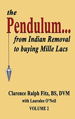 The Pendulum...from Indian Removal to buying Mille Lacs (Volume)