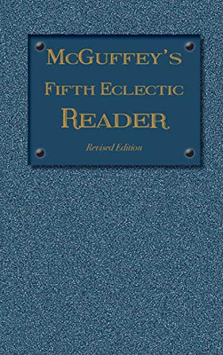 McGuffey's Fifth Eclectic Reader (1879): Revised Edition (5) (McGuffey Readers)