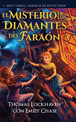 Ava y Carol Agencia de Detectives: El Misterio de los Diamantes del Faraón (Ava & Carol: Detective Agency: The Mystery of the Pharaoh's Diamonds) (Spanish Edition)