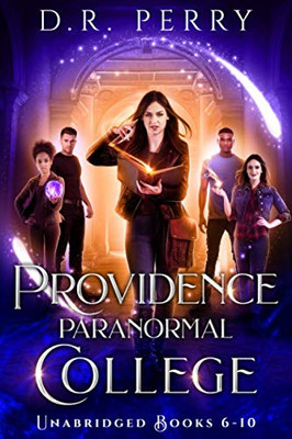 Providence Paranormal College (Books 6-10): Roundtable Redcap, Better Off Undead, Ghost of a Chance, Nine Lives, Fae or Fae Knot (Providence Paranormal College Boxed Sets)