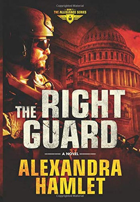 The Right Guard: a Novel (1) (Allegiance)
