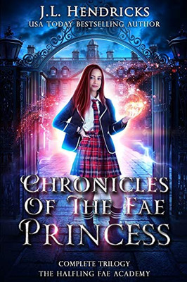 Chronicles of the Fae Princess: The Halfling Fae Academy: Complete Trilogy