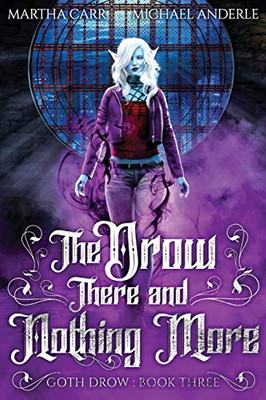 The Drow There and Nothing More (Goth Drow)