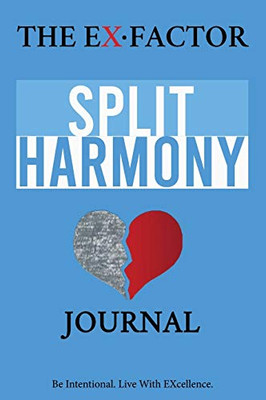 The EX-Factor: Split Harmony Journal