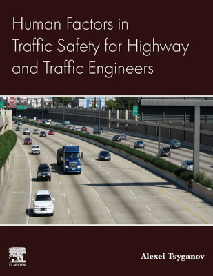 Human Factors in Traffic Safety for Highway and Traffic Engineers