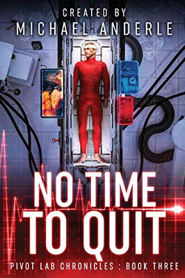 No Time To Quit (Pivot Lab Chronicles)
