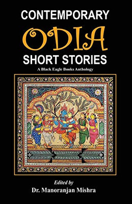 Contemporary Odia Short Stories: A Black Eagle Books Anthology