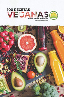 100 recetas veganas para principiantes (Spanish Edition)