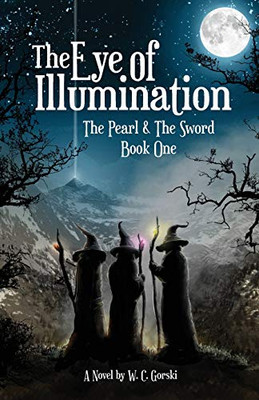The Eye of Illumination: The Pearl & The Sword Book-One