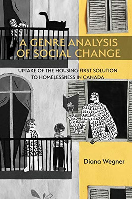 A Genre Analysis of Social Change: Uptake of the Housing-First Solution to Homelessness in Canada (Inkshed: Writing Studies in Canada)