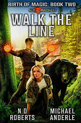 Walk The Line: A Kurtherian Gambit Series (Birth Of Magic)