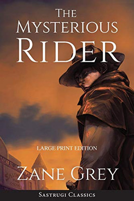The Mysterious Rider (Annotated, Large Print)