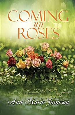 Coming Up Roses (Willow Rose Series)
