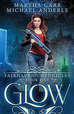 Glow: The Revelations of Oriceran (The Fairhaven Chronicles)
