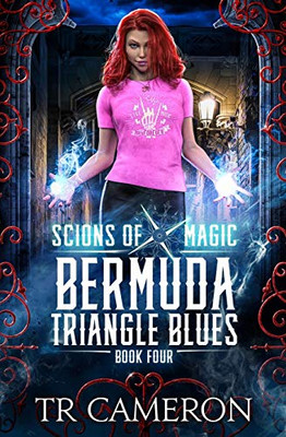 Bermuda Triangle Blues: An Urban Fantasy Action Adventure (Scions of Magic)