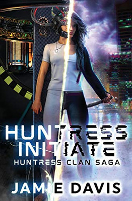 Huntress Initiate (Huntress Clan Saga)