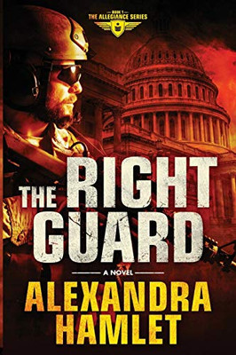 The Right Guard: a Novel (The Allegiance Series)
