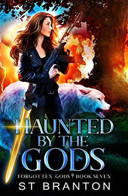 Haunted By The Gods (The Forgotten Gods Series)