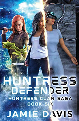 Huntress Defender (Huntress Clan Saga)