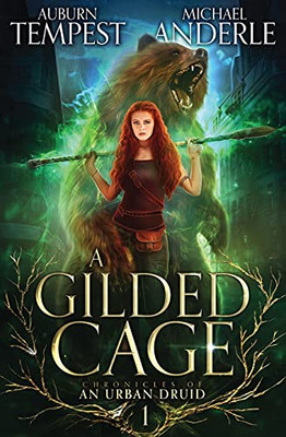 A Gilded Cage (Chronicles of an Urban Druid)