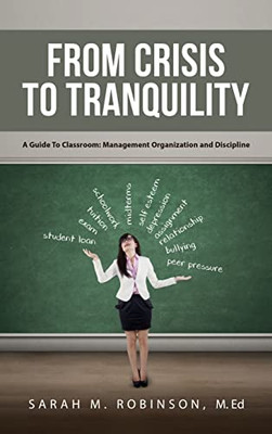 From Crisis To Tranquility: A Guide To Classroom