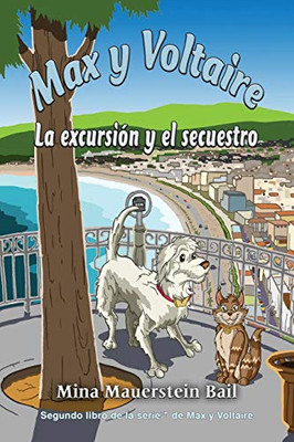 Max y Voltaire: La excursión y el secuestro (2) (Segundo Libro de la Serie Max y Voltaire) (Spanish Edition)