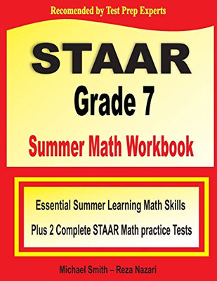 STAAR Grade 7 Summer Math Workbook: Essential Summer Learning Math Skills plus Two Complete STAAR Math Practice Tests