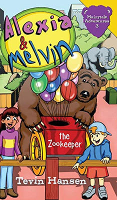 Alexia & Melvin: The Zookeeper (3) (Hairytale Adventures)