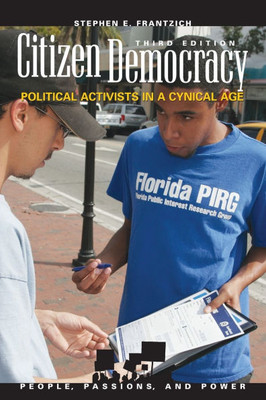 Citizen Democracy: Political Activists in a Cynical Age