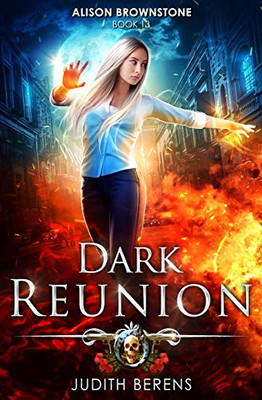 Dark Reunion: An Urban Fantasy Action Adventure (Alison Brownstone)
