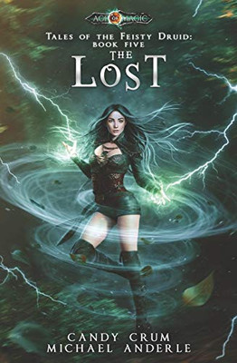 The Lost: Age Of Magic - A Kurtherian Gambit Series (Tales of the Feisty Druid)