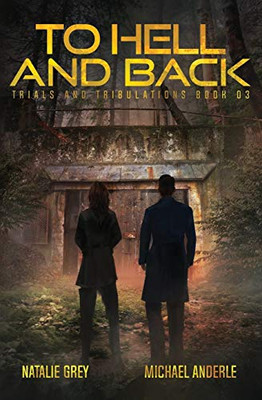 To Hell And Back: A Kurtherian Gambit Series (Trials And Tribulations)