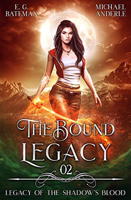 The Bound Legacy (Legacy of the ShadowÆs Blood)