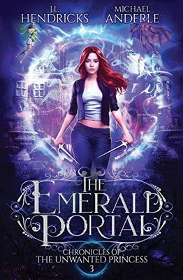 The Emerald Portal: A YA Halfling Fae UF/Adventure Series (Chronicles of The Unwanted Princess)