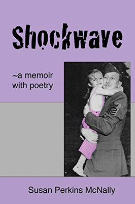 Shockwave: ~a memoir with poetry