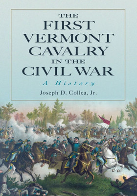The First Vermont Cavalry in the Civil War: A History