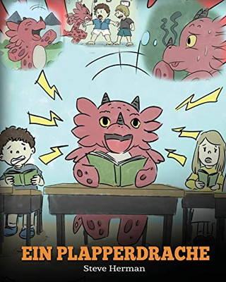 Ein Plapperdrache: (A Dragon With His Mouth On Fire) Eine s??e Kindergeschichte, die Kindern beibringt, andere nicht zu unterbrechen. (My Dragon Books Deutsch) (German Edition)