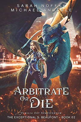 Arbitrate or Die (The Exceptional S. Beaufont)