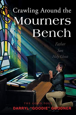 Crawling Around the Mourners Bench