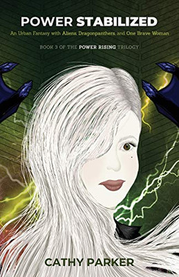 Power Stabilized: An Urban Fantasy Filled with Aliens, Dragonpanthers, Whales and One Intrepid Woman (Power Rising)