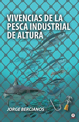 Vivencias de la pesca industrial de altura (Spanish Edition)