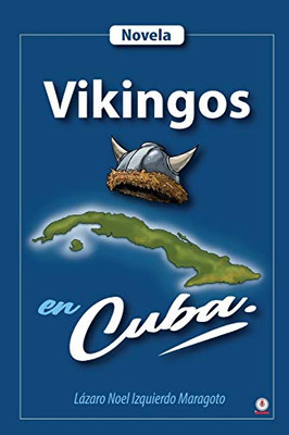 Vikingos en Cuba (Spanish Edition)